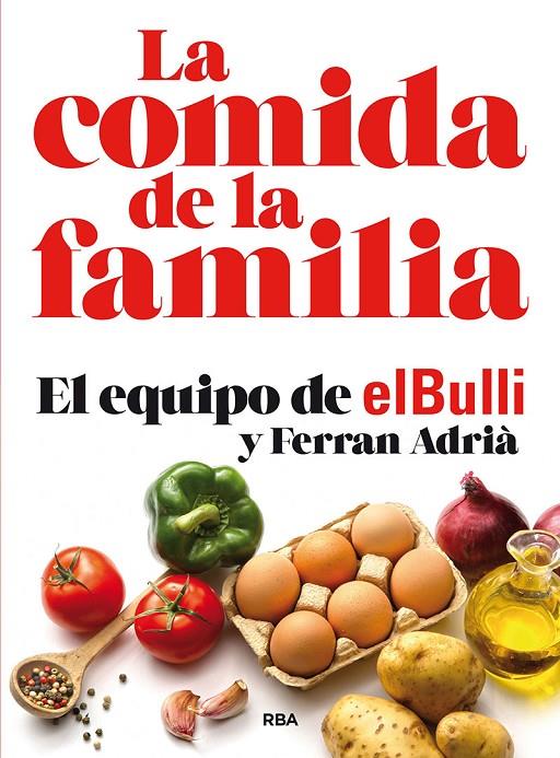 LA COMIDA DE LA FAMILIA (N. EDICIÓN) | 9788491870449 | ADRIÀ, FERRAN | Galatea Llibres | Llibreria online de Reus, Tarragona | Comprar llibres en català i castellà online