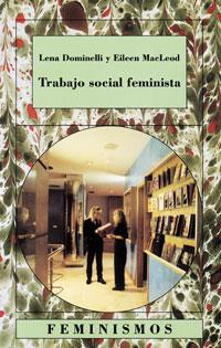 TRABAJO SOCIAL FEMINISTA | 9788437617022 | DOMINELLI, LENA, EILEEN MACLEOD | Galatea Llibres | Llibreria online de Reus, Tarragona | Comprar llibres en català i castellà online