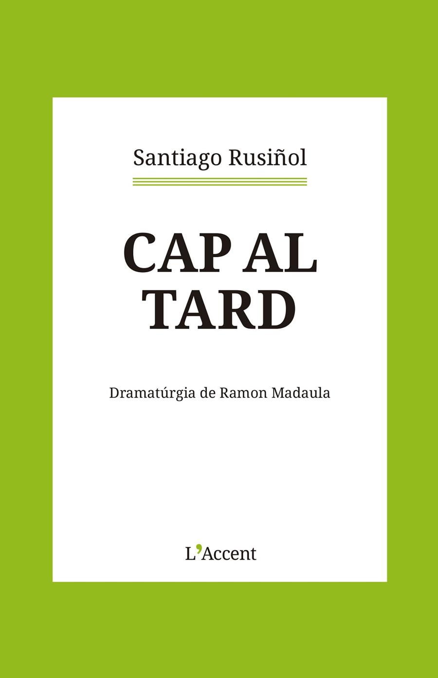 CAP AL TARD | 9788418680366 | RUSIÑOL, SANTIAGO | Galatea Llibres | Llibreria online de Reus, Tarragona | Comprar llibres en català i castellà online