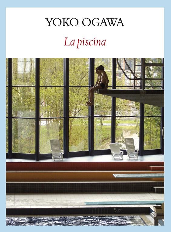 LA PISCINA | 9788493985561 | OGAWA, YOKO | Galatea Llibres | Llibreria online de Reus, Tarragona | Comprar llibres en català i castellà online