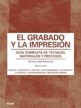 EL GRABADO Y LA IMPRESIÓN | 9788418075285 | GRABOWSKI, BETH / FLICK, BILL | Galatea Llibres | Llibreria online de Reus, Tarragona | Comprar llibres en català i castellà online