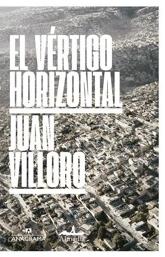 EL VÉRTIGO HORIZONTAL | 9788433971241 | VILLORO, JUAN | Galatea Llibres | Llibreria online de Reus, Tarragona | Comprar llibres en català i castellà online