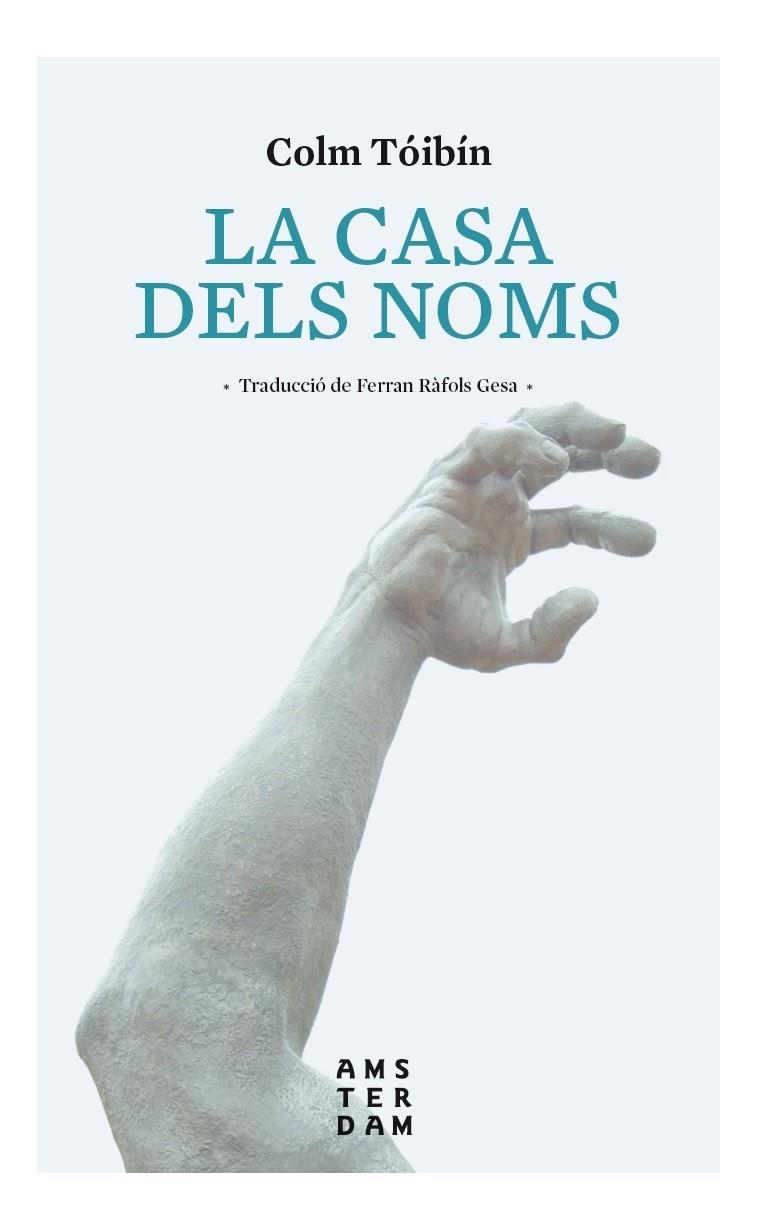 LA CASA DELS NOMS | 9788416743407 | TóIBíN, COLM | Galatea Llibres | Llibreria online de Reus, Tarragona | Comprar llibres en català i castellà online