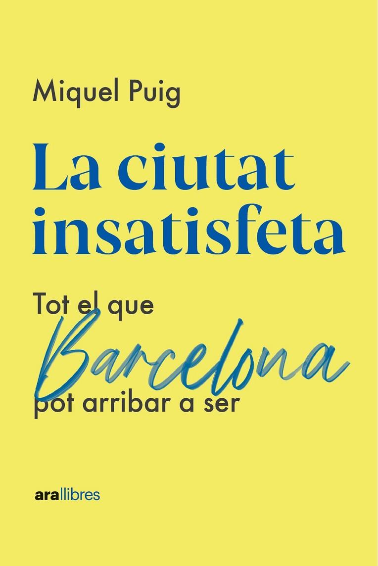 LA CIUTAT INSATISFETA | 9788418928987 | PUIG RAPOSO, MIQUEL | Galatea Llibres | Llibreria online de Reus, Tarragona | Comprar llibres en català i castellà online