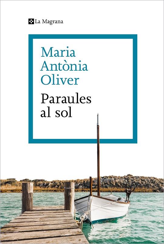PARAULES AL SOL | 9788419013286 | OLIVER, MARIA ANTÒNIA | Galatea Llibres | Llibreria online de Reus, Tarragona | Comprar llibres en català i castellà online
