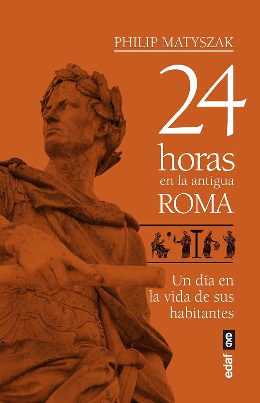 24 HORAS EN LA ANTIGUA ROMA | 9788441439221 | MATYSZAK, PHILIP | Galatea Llibres | Llibreria online de Reus, Tarragona | Comprar llibres en català i castellà online