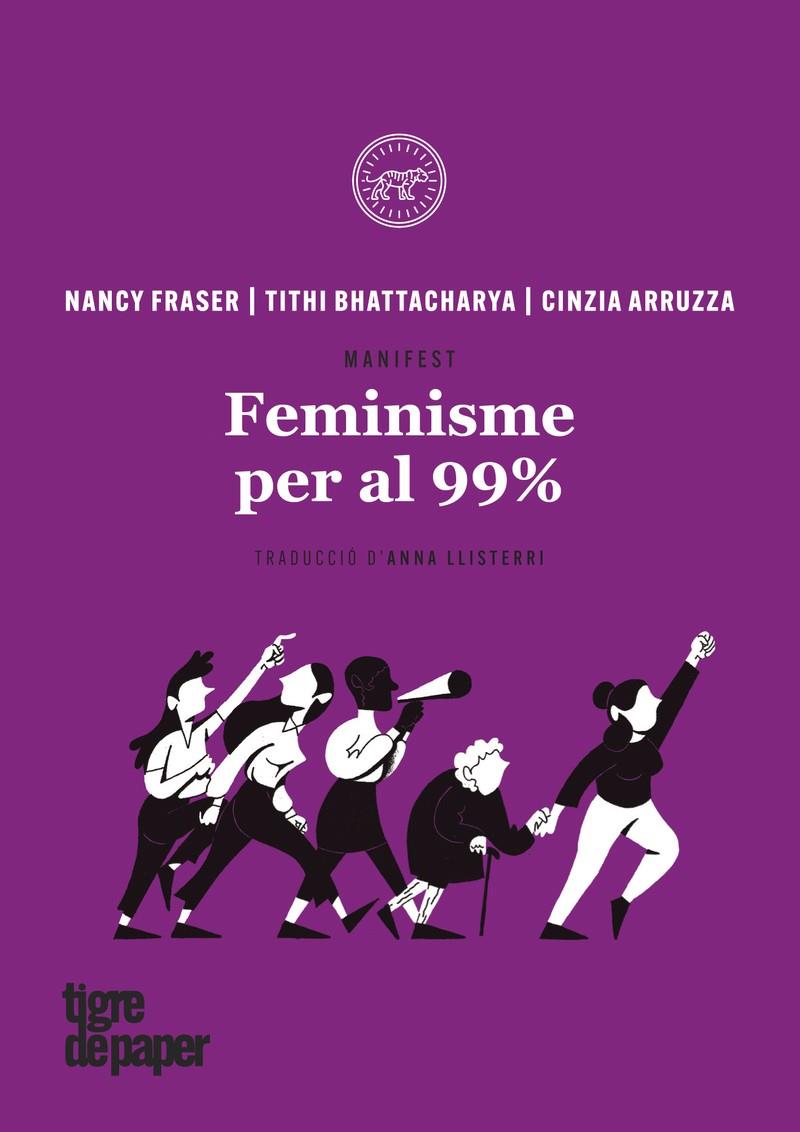 FEMINISME PER AL 99% | 9788416855414 | FRASER, NANCY/BHATTACHARYA, TITHI/ARRUZZA, CINZIA | Galatea Llibres | Llibreria online de Reus, Tarragona | Comprar llibres en català i castellà online