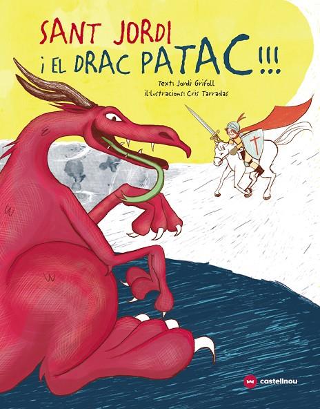 SANT JORDI I EL DRAC PATAC! | 9788417406745 | GRIFOLL, JORDI | Galatea Llibres | Llibreria online de Reus, Tarragona | Comprar llibres en català i castellà online