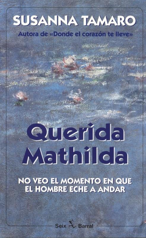 QUERIDA MATHILDA | 9788432247903 | TAMARO, SUSANNA | Galatea Llibres | Llibreria online de Reus, Tarragona | Comprar llibres en català i castellà online