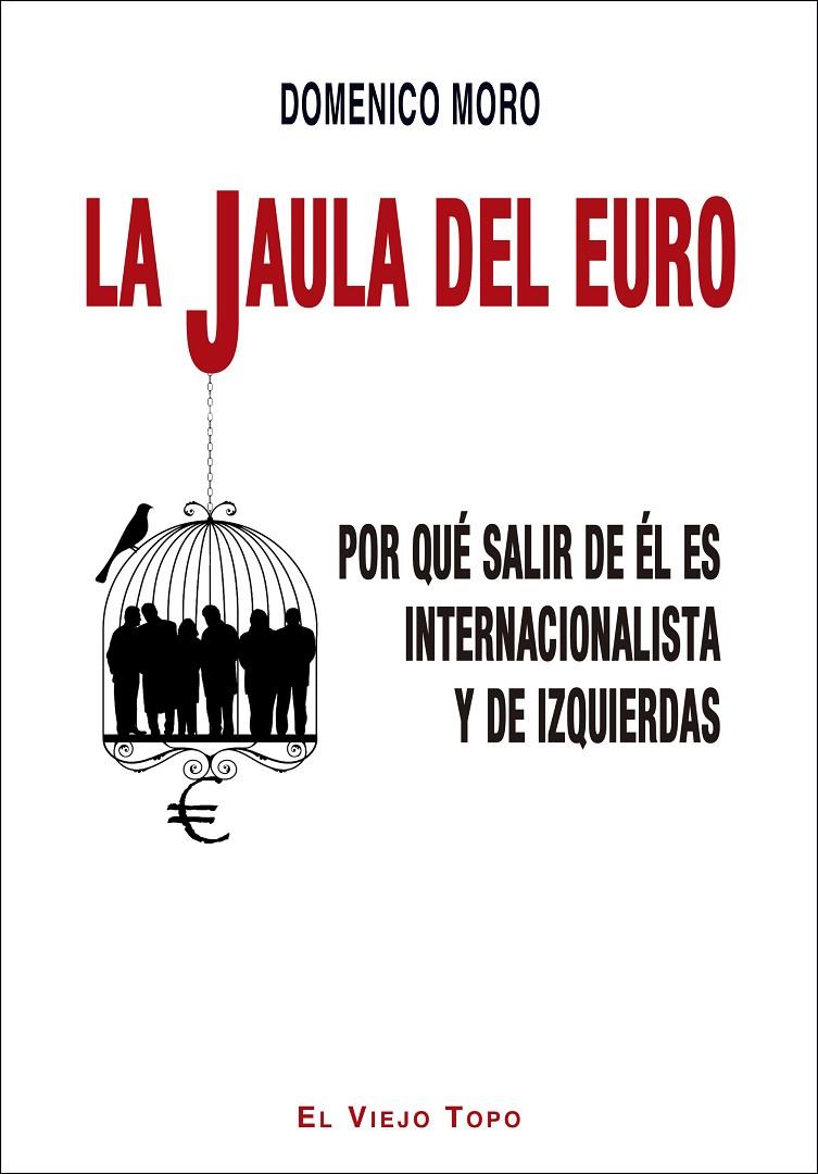 LA JAULA DEL EURO | 9788416995912 | MORO, DOMENICO | Galatea Llibres | Llibreria online de Reus, Tarragona | Comprar llibres en català i castellà online