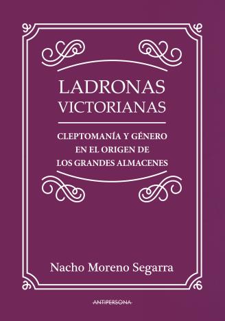 LADRONAS VICTORIANAS | 9788461783106 | MORENO SEGARRA, NACHO | Galatea Llibres | Llibreria online de Reus, Tarragona | Comprar llibres en català i castellà online