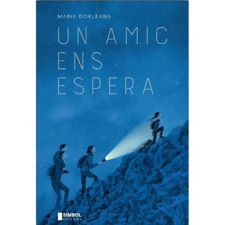 UN AMIC ENS ESPERA | 9788415315636 | DORLÉANS, MARIE | Galatea Llibres | Llibreria online de Reus, Tarragona | Comprar llibres en català i castellà online