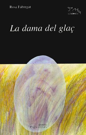 DAMA DEL GLAÇ, LA | 9788479353865 | FABREGAT, ROSA | Galatea Llibres | Llibreria online de Reus, Tarragona | Comprar llibres en català i castellà online