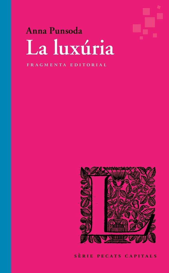 LA LUXÚRIA (CAT) | 9788417796266 | PUNSODA, ANNA | Galatea Llibres | Llibreria online de Reus, Tarragona | Comprar llibres en català i castellà online
