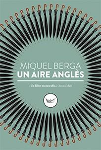 UN AIRE ANGLÈS | 9788417339098 | BERGA, MIQUEL | Galatea Llibres | Llibreria online de Reus, Tarragona | Comprar llibres en català i castellà online