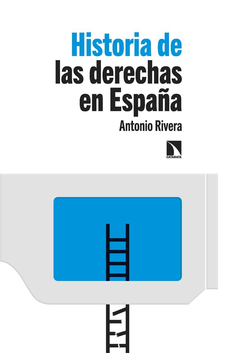 HISTORIA DE LAS DERECHAS EN ESPAÑA | 9788413525648 | RIVERA BLANCO, ANTONIO | Galatea Llibres | Llibreria online de Reus, Tarragona | Comprar llibres en català i castellà online