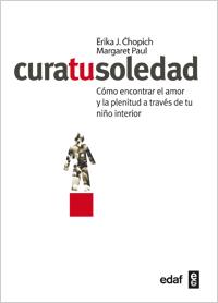 CURA TU SOLEDAD | 9788441431812 | CHOPICH, ERIKA J./PAUL, MARGARET | Galatea Llibres | Llibreria online de Reus, Tarragona | Comprar llibres en català i castellà online
