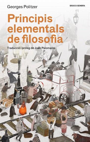 PRINCIPIS ELEMENTALS DE FILOSOFIA | 9788416698479 | POLITZER, GEORGES | Galatea Llibres | Llibreria online de Reus, Tarragona | Comprar llibres en català i castellà online