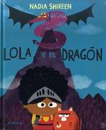 LOLA Y EL DRAGÓN | 9788417074999 | SHIREEN, NADIA | Galatea Llibres | Llibreria online de Reus, Tarragona | Comprar llibres en català i castellà online