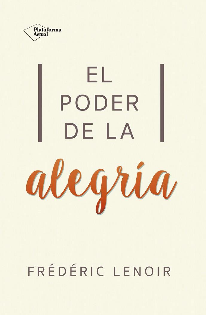 EL PODER DE LA ALEGRÍA | 9788416820269 | LENOIR, FREDERIC | Galatea Llibres | Llibreria online de Reus, Tarragona | Comprar llibres en català i castellà online
