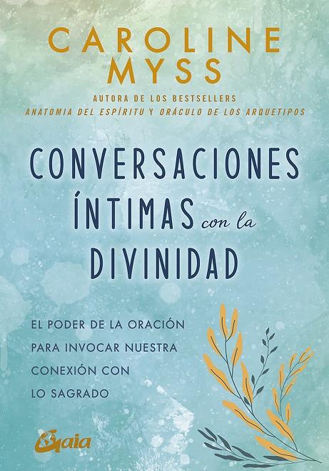 CONVERSACIONES INTIMAS CON LA DIVINIDAD | 9788484459477 | MYSS, CAROLINE | Galatea Llibres | Llibreria online de Reus, Tarragona | Comprar llibres en català i castellà online