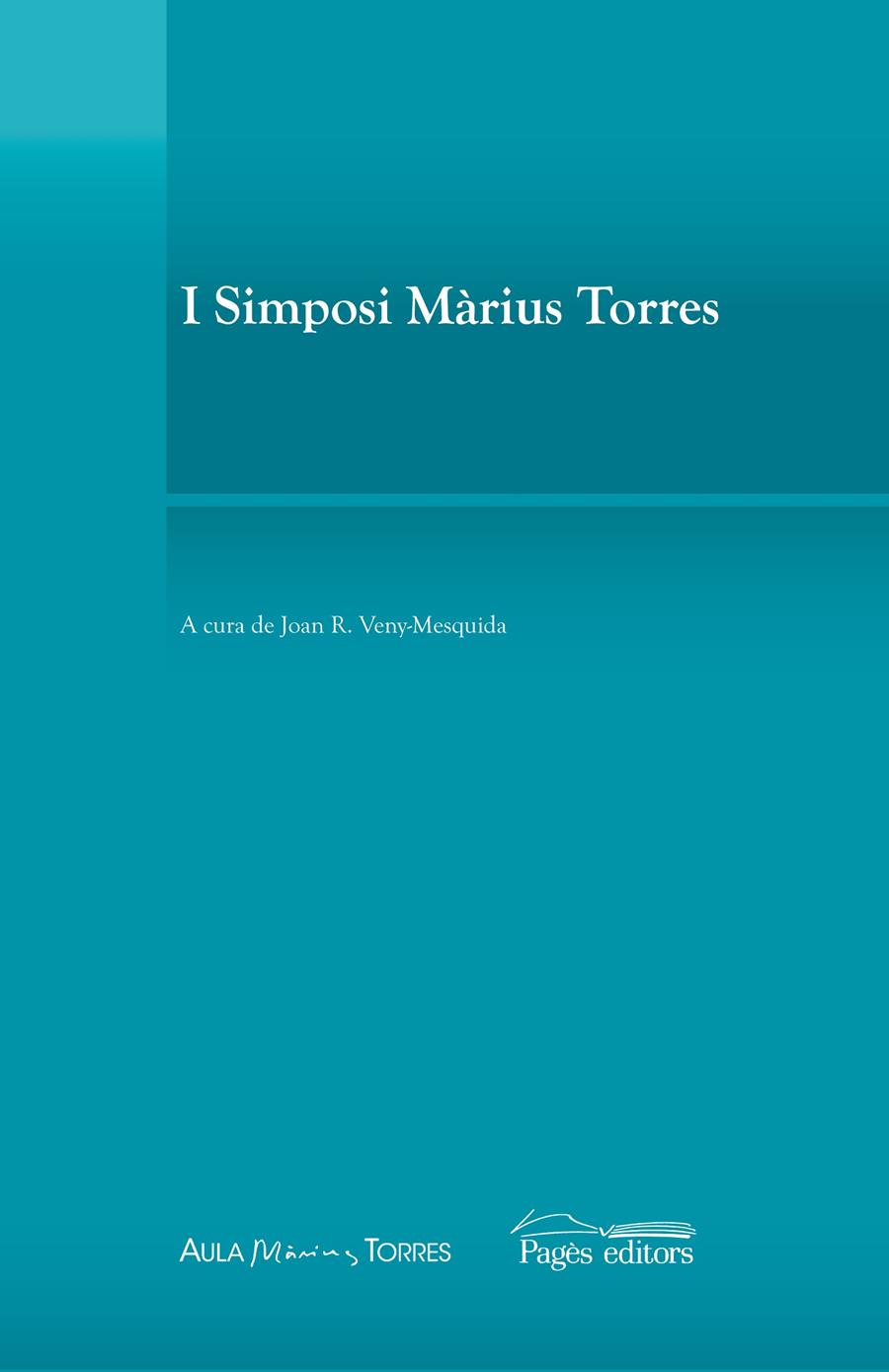PRIMER SIMPOSI MARIUS TORRES | 9788499751719 | VENY-MESQUIDA, JOAN RAMON | Galatea Llibres | Llibreria online de Reus, Tarragona | Comprar llibres en català i castellà online