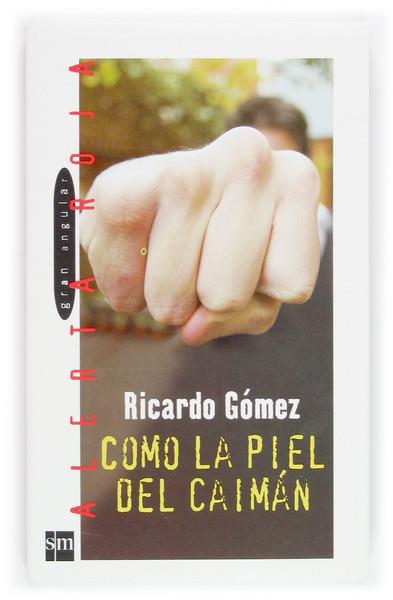 COMO LA PIEL DEL CAIMAN | 9788434831872 | GOMEZ, RICARDO | Galatea Llibres | Llibreria online de Reus, Tarragona | Comprar llibres en català i castellà online