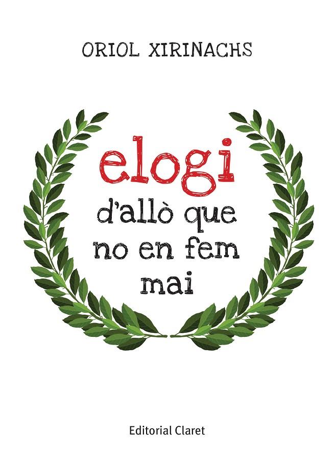 ELOGI D'ALLÒ QUE NO EN FEM MAI | 9788491363446 | XIRINACHS, ORIOL | Galatea Llibres | Llibreria online de Reus, Tarragona | Comprar llibres en català i castellà online