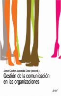 GESTION DE LA COMUNICACION EN LAS ORGANIZACIONES | 9788434413030 | LOSADA DIAZ, JOSE CARLOS | Galatea Llibres | Llibreria online de Reus, Tarragona | Comprar llibres en català i castellà online