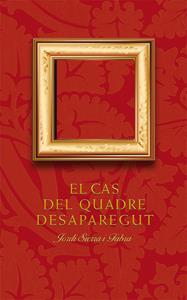 EL CAS DEL QUADRE DESAPAREGUT | 9788424646585 | SIERRA I FABRA, JORDI | Galatea Llibres | Llibreria online de Reus, Tarragona | Comprar llibres en català i castellà online