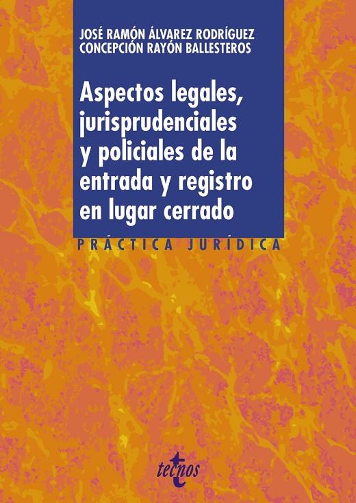 ASPECTOS LEGALES, JURISPRUDENCIALES Y POLICIALES DE LA ENTRADA Y REGISTRO EN LUG | 9788430983797 | ÁLVAREZ RODRÍGUEZ, JOSÉ RAMÓN/RAYÓN BALLESTEROS, CONCEPCIÓN | Galatea Llibres | Llibreria online de Reus, Tarragona | Comprar llibres en català i castellà online