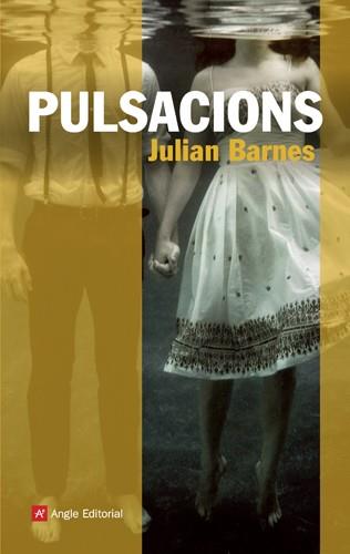 PULSACIONS | 9788415002802 | BARNES, JULIAN | Galatea Llibres | Llibreria online de Reus, Tarragona | Comprar llibres en català i castellà online