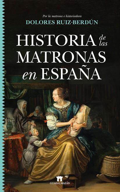 HISTORIA DE LAS MATRONAS EN ESPAÑA | 9788417547837 | RUIZ-BERDÚN, DOLORES | Galatea Llibres | Llibreria online de Reus, Tarragona | Comprar llibres en català i castellà online