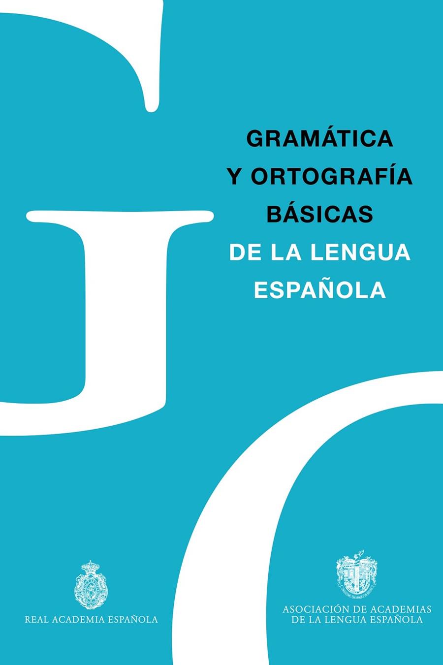GRAMÁTICA Y ORTOGRAFÍA BÁSICAS DE LA LENGUA ESPAÑOLA | 9788467057300 | REAL ACADEMIA ESPAÑOLA/ASOCIACIÓN DE ACADEMIAS DE LA LENGUA ESPAÑOLA | Galatea Llibres | Llibreria online de Reus, Tarragona | Comprar llibres en català i castellà online