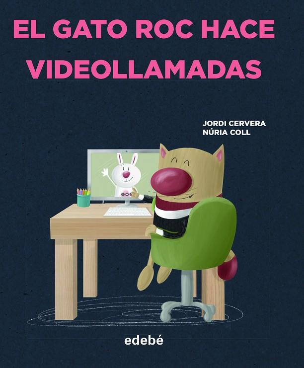 EL GATO ROC HACE VIDEOLLAMADAS | 9788468356334 | CERVERA NOGUÉS, JORDI | Galatea Llibres | Llibreria online de Reus, Tarragona | Comprar llibres en català i castellà online