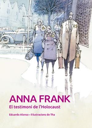 ANNA FRANK: EL TESTIMONI DE L HOLOCAUST | 9788468259918 | ALONSO, EDUARDO | Galatea Llibres | Llibreria online de Reus, Tarragona | Comprar llibres en català i castellà online