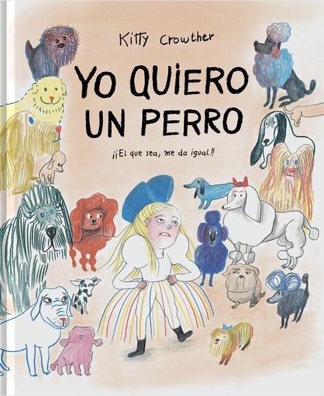 YO QUIERO UN PERRO | 9788417617851 | CROWTHER, KITTY | Galatea Llibres | Llibreria online de Reus, Tarragona | Comprar llibres en català i castellà online