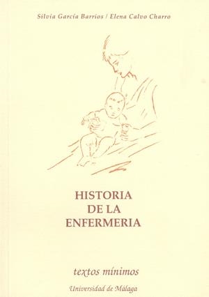 HISTORIA DE LA ENFERMERÍA | 9788474962390 | GARCÍA BARRIOS, SILVIA/CALVO CHARRO, ELENA | Galatea Llibres | Llibreria online de Reus, Tarragona | Comprar llibres en català i castellà online