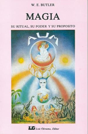 MAGIA, SU RITUAL, SU PODER Y SU PROPÓSITO | 9788485316625 | BUTLER, W.E. | Galatea Llibres | Librería online de Reus, Tarragona | Comprar libros en catalán y castellano online