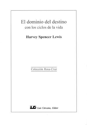 DOMINIO DEL DESTINO CON LOS CICLO DE LA VIDA, EL | 9788476270950 | HARVEY SPENCER LEWIS | Galatea Llibres | Librería online de Reus, Tarragona | Comprar libros en catalán y castellano online