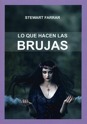 QUE HACEN LOS BRUJOS,LO | 9788476270967 | FARRAR,STEWART | Galatea Llibres | Librería online de Reus, Tarragona | Comprar libros en catalán y castellano online