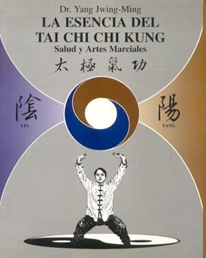 ESENCIA DEL TAI CHI CHI KUNG, LA | 9788487476600 | DR.YANG JWING-MING | Galatea Llibres | Llibreria online de Reus, Tarragona | Comprar llibres en català i castellà online