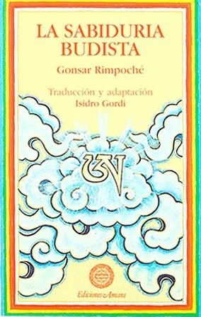 SABIDURIA BUDISTA, LA | 9788495094032 | RIMPOCHE, GONSAR | Galatea Llibres | Llibreria online de Reus, Tarragona | Comprar llibres en català i castellà online