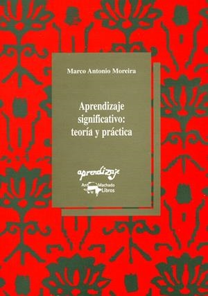 APRENDIZAJE SIGNIFICATIVO: TEORIA Y PRACTICA | 9788477741374 | MOREIRA, MARCO ANTONIO | Galatea Llibres | Llibreria online de Reus, Tarragona | Comprar llibres en català i castellà online