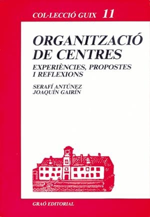 ORGANITZACIO DE CENTRES:EXPER.,PROPO., REFLEX. | 9788485729845 | ANTUNEZ, SERAFI | Galatea Llibres | Llibreria online de Reus, Tarragona | Comprar llibres en català i castellà online