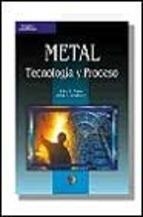 METAL.TECNOLOGIA Y ROCESP | 9788428327329 | FEIRER, JOHN, | Galatea Llibres | Llibreria online de Reus, Tarragona | Comprar llibres en català i castellà online