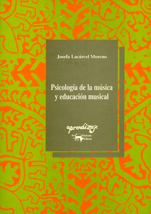 PSICOLOGIA DE LA MUSICA Y EDUCACION MUSICAL | 9788477741169 | LACARCEL MORENO, JOSEFA | Galatea Llibres | Llibreria online de Reus, Tarragona | Comprar llibres en català i castellà online