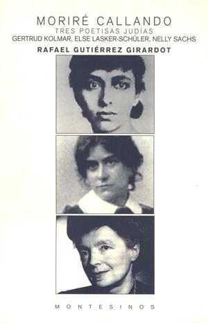 MORIRE CALLANDO.TRES POETISAS JUDIAS | 9788489354272 | GUTIERREZ GIRARDOT,RAFAEL | Galatea Llibres | Librería online de Reus, Tarragona | Comprar libros en catalán y castellano online