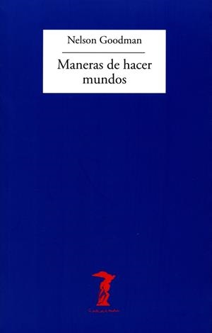 MANERAS DE HACER MUNDOS | 9788477745303 | GOODMAN, NELSON | Galatea Llibres | Llibreria online de Reus, Tarragona | Comprar llibres en català i castellà online