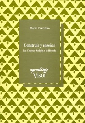CONSTRUIR Y ENSEÑAR | 9788477741206 | CARRETERO, MARIO | Galatea Llibres | Llibreria online de Reus, Tarragona | Comprar llibres en català i castellà online